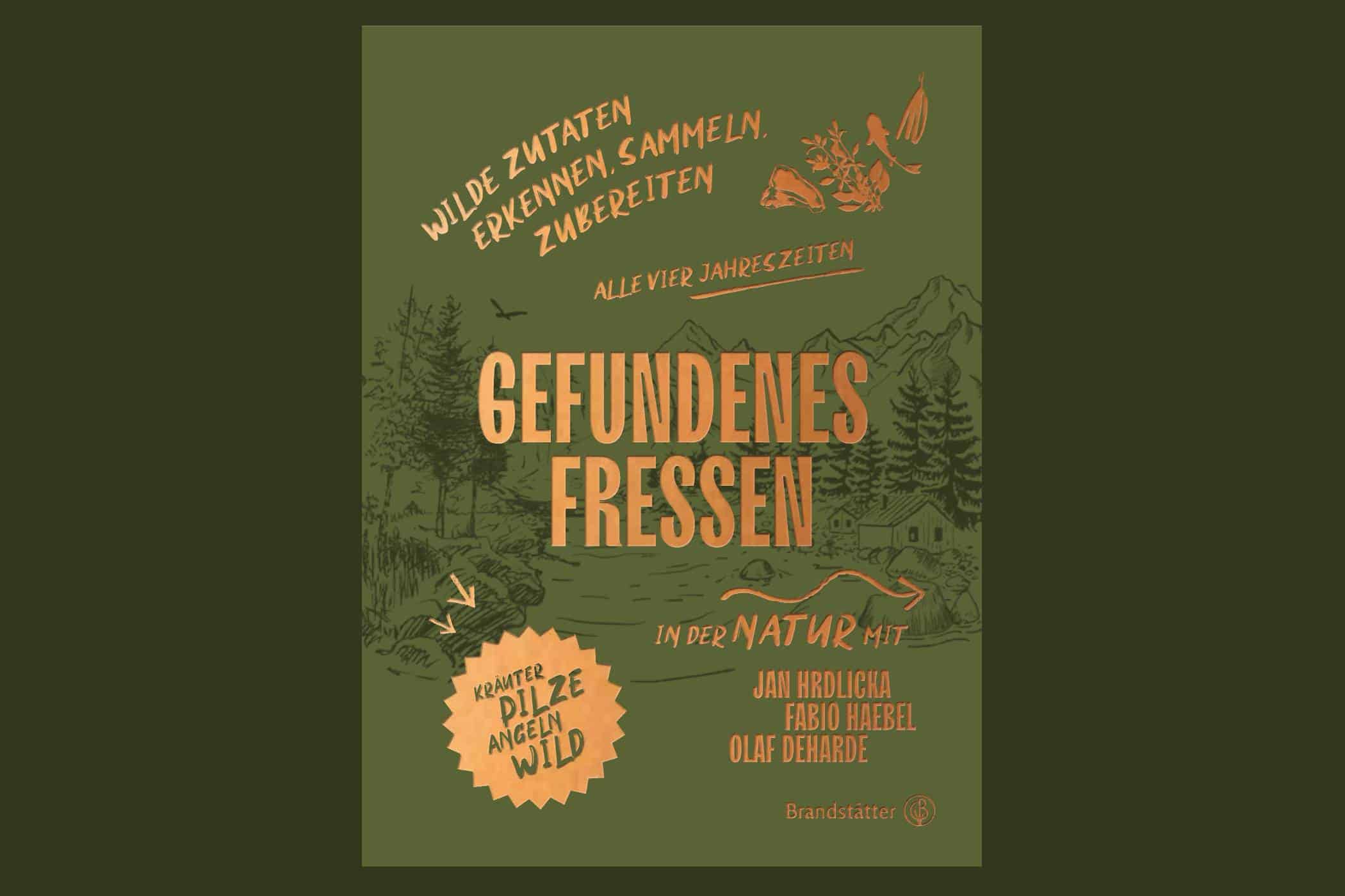 GefundenesFressen U1 - streetfood, food-nomyblog Exklusive Leseprobe aus „Gefundenes Fressen – Wilde Zutaten erkennen, sammeln & zubereiten“