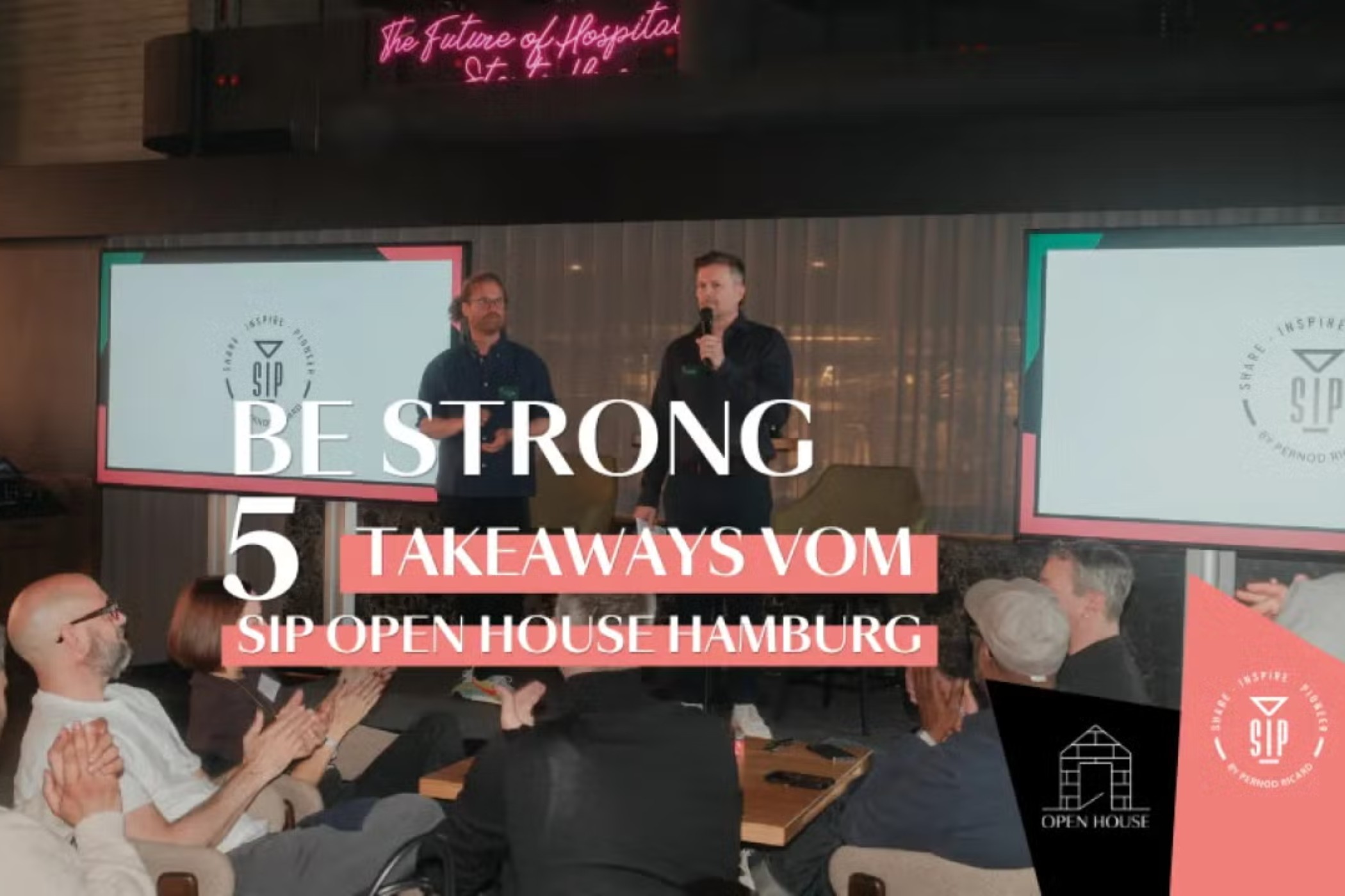 SOH Artikel Teaser Image.png - trends, spirituosen, personal, management, getraenke, gastronomie Be strong: 5 Takeaways vom SIP Open House Hamburg