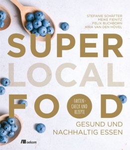 buchcover 261x300 - trends, medien-tools, food-nomyblog Buchtipp: Super Local Food – gesund und nachhaltig essen