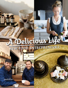 medien-tools Buchtipp: A Delicious Life - New Food Entrepreneurs cover5 232x300 - medien-tools Buchtipp: A Delicious Life - New Food Entrepreneurs