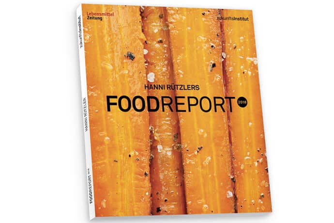 food report 2018 - trends, medien-tools, gastronomie, food-nomyblog Food Trends 2018: Trend&shy;prognosen aus Hanni Rützlers Food Report