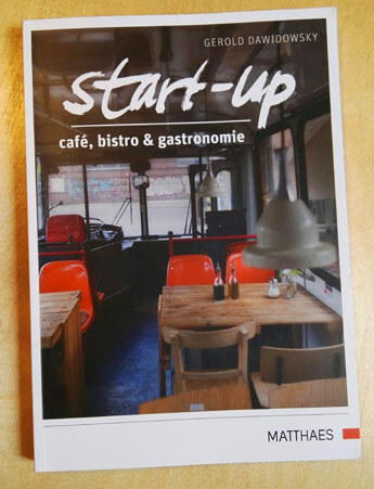 startup gastronomie cover - interviews-portraits, medien-tools, gruendung, gastronomie „Die Wertschätzung des Foodbusiness hat sich deutlich verbessert“ Gerold Dawidowsky über seinen Leitfaden für Gastro-Gründer „start-up“